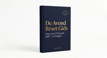De Avond Reset Gids Hoe je na 17:00 jezelf blijft — in 21 dagen